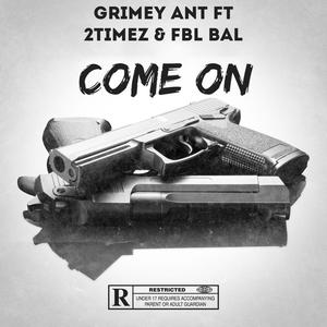 Come On (feat. 2timez & FBL Bal) (Explicit)