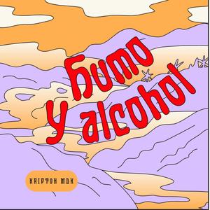 Humo y Alcohol (feat. Kriptoh MDK)