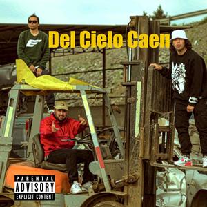 Del Cielo Caen(feat. Sinfreno Emece) (Explicit)