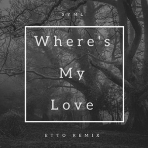 Where's My Love (Etto Remix)