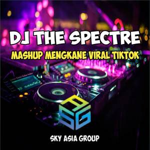 DJ THE SPECTRE MASHUP MENGKANE