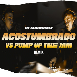 Pump Up The Jam X Acostumbrado (Remix)