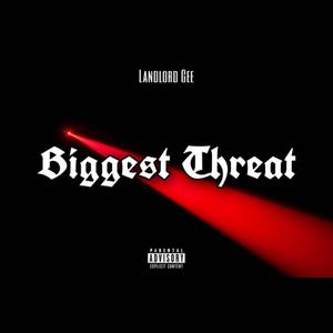 Biggest Threat (Explicit)