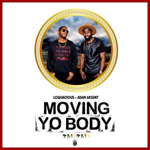 Moving Yo Body (feat. Adam Aksent)