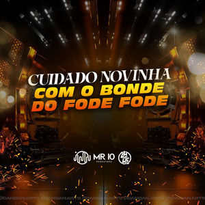 Cuidado Novinha Com O Bonde Do Fode Fode (Explicit)