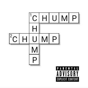 Chump (Explicit)