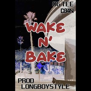 Wake n Bake (feat. OgTee) [Explicit]