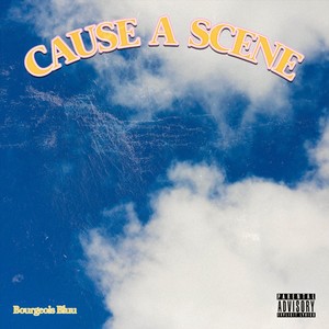 Cause a Scene (Explicit)