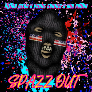 Spazz Out (Explicit)