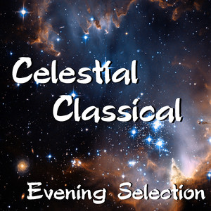 Celestial Classical Evening Music