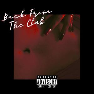 BACK FROM THE CLUB (Explicit)