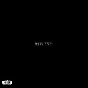Hope U Know (Explicit)