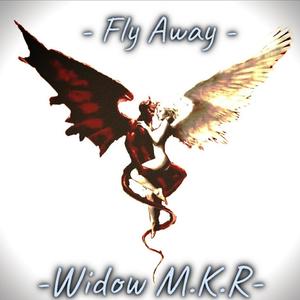 Widow M.K.R - Fly Away (Explicit)