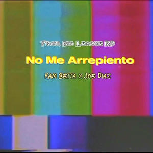 No Me Arrepiento (feat. Joe Diaz & Big League RD) [Explicit]