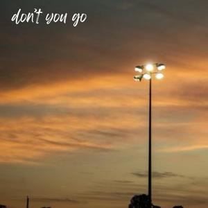 don't you go (Instrumental)