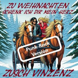 Zu Weihnachten schenk' ich Dir mein Herz (Punk-Rock Version)