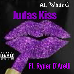 Judas Kiss (feat. Ryder D'arelli) [Explicit]