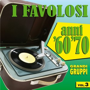 I favolosi anni '60 - '70, vol. 3