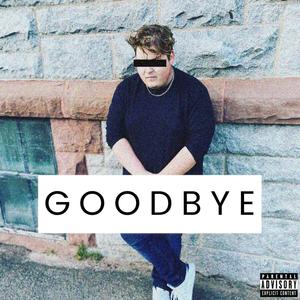 Goodbye (feat. Chrixx) [Explicit]