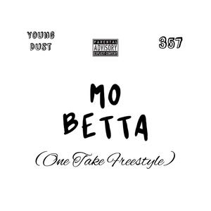 Mo Betta (One Take Freestyle) [Explicit]