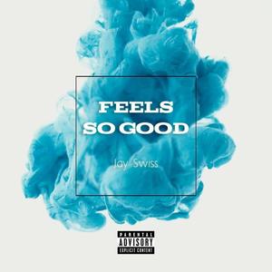 Feels So Good (Explicit)