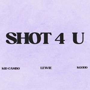 Shot 4 U (Explicit)