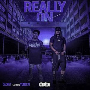 Really on (feat. Yung cat) [Explicit]