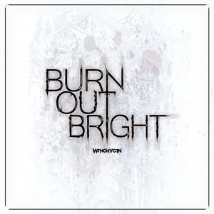 Burn out Bright