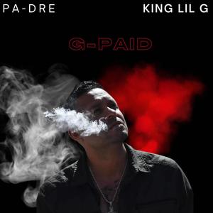 G-Paid (feat. King Lil G) [Explicit]