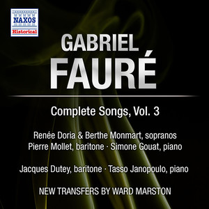 Faure, G.: Songs (Complete) , Vol. 3 - Op. 61, 72, 76, 83, 85, 87, 92, 94, 95 (Doria, Monmart, Dutey, Mollet) [1955]