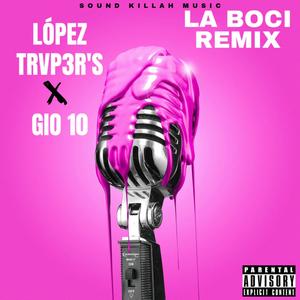 La Boci (feat. López Trvp3r's & G10) [Remix] [Explicit]