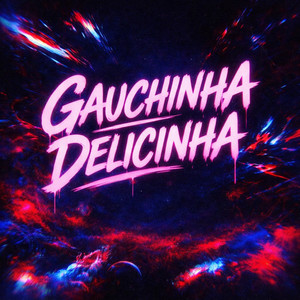 GAUCHINHA DELICINHA (Explicit)