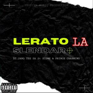 LERATO LA SLENDAR (feat. SIZWE & PRINCE CHARMING)