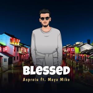 Blessed(feat. Maya Miko) (Explicit)