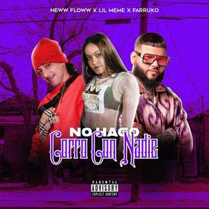 No Hago Corro Con Nadie(feat. Lil Meme & Farru) (Explicit)