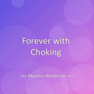 Forever with Choking