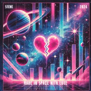 Made In Space With Love (Explicit)