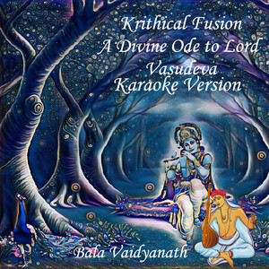 Krithical Fusion a Divine Ode to Lord Vasudeva (Karaoke Version)