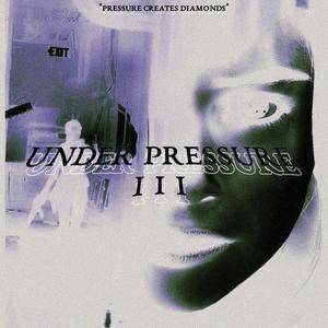 UNDER PRESSURE III (Explicit)