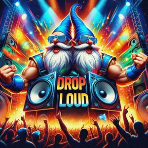 DROP LOUD