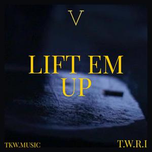 LIFT EM UP (Explicit)