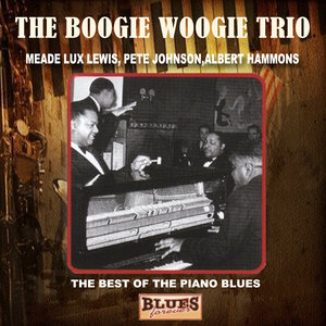 The Boggie Woogie Trio "The Best of the Piano Blues"