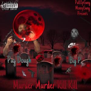 Murder Murder Kill Kill (feat. PugDough) (Explicit)