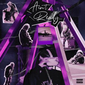 AIN'T READY(feat. Melak)