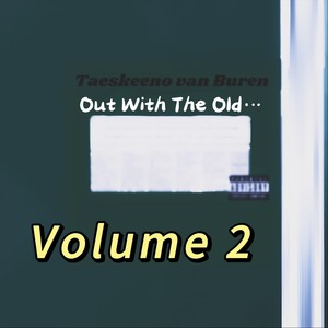 Out with the Old…, Vol. 2 (Explicit)