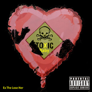 Toxic Baby (Explicit)