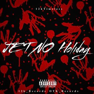 JetNoHoliday - 12kTimeless (Explicit)