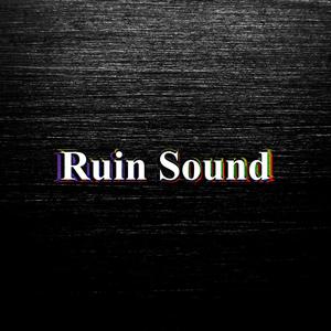 Ruin Sound (Explicit)