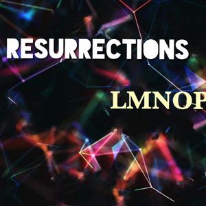 Resurrections