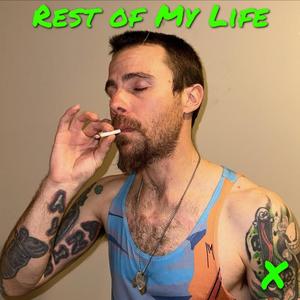 Rest of My Life (Explicit)